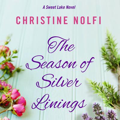 The Season of Silver Linings by Christine Nolfi audiobook