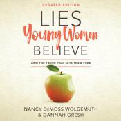 Lies Young Women Believe by  Dannah Gresh audiobook
