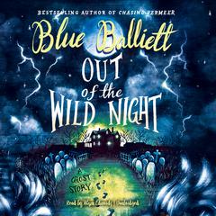 Out of the Wild Night by Blue Balliett audiobook