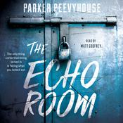 The Echo Room by  Parker Peevyhouse audiobook