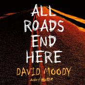 All Roads End Here by  David Moody audiobook