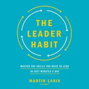 The Leader Habit by  Martin Lanik audiobook