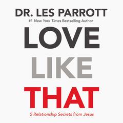 Love Like That by Dr. Les Parrott audiobook