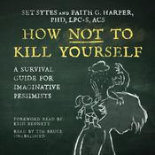 How Not to Kill Yourself by  Faith G. Harper PhD audiobook