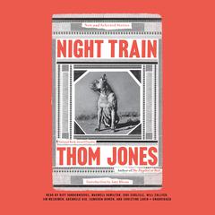 Night Train by Thom Jones audiobook