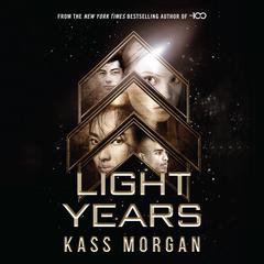 Light Years by Kass Morgan audiobook