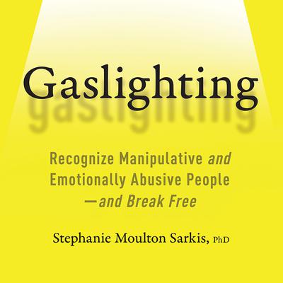 Gaslighting by Stephanie Moulton Sarkis audiobook