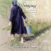 Seasons: A Real Story of an Amish Girl by  Elizabeth Byler Younts audiobook