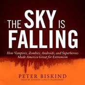 The Sky Is Falling by  Peter Biskind audiobook