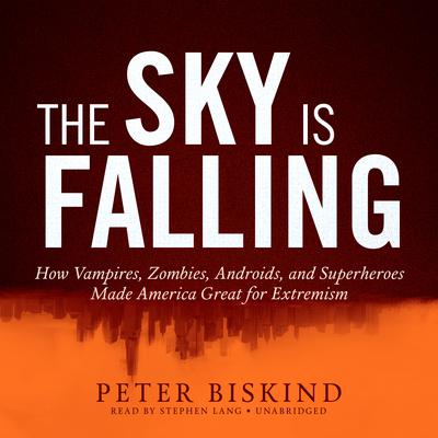 The Sky Is Falling by Peter Biskind audiobook