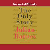 The Only Story by  Julian Barnes audiobook