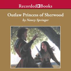Outlaw Princess of Sherwood by Nancy Springer audiobook