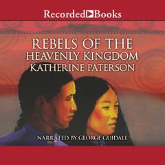 Rebels of the Heavenly Kingdom by Katherine Paterson audiobook