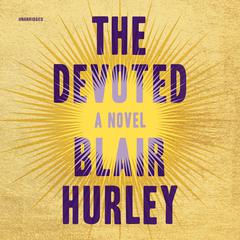 The Devoted by Blair Hurley audiobook