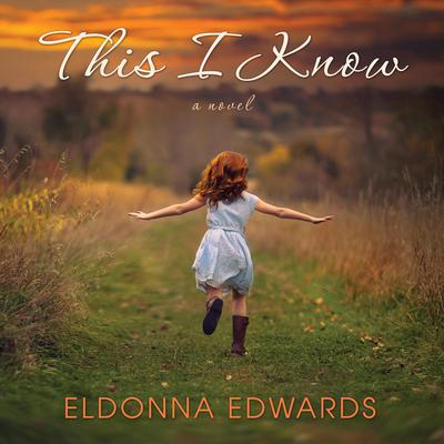 This I Know by Eldonna Edwards audiobook
