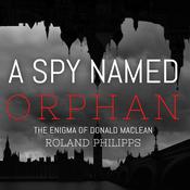 A Spy Named Orphan by  Roland Philipps audiobook