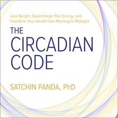 The Circadian Code by Satchin Panda audiobook