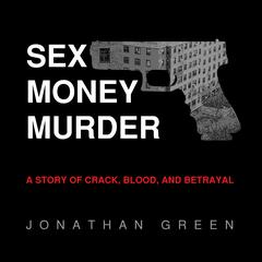 Sex Money Murder by Jonathan Green audiobook