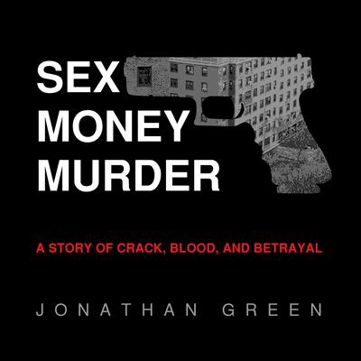 Sex Money Murder by Jonathan Green audiobook