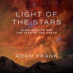 Light of the Stars by Adam Frank audiobook