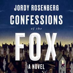 Confessions of the Fox by Jordy Rosenberg audiobook