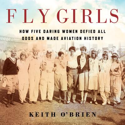 Fly Girls by Keith O'Brien audiobook