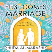 First Comes Marriage by  Huda Al-Marashi audiobook