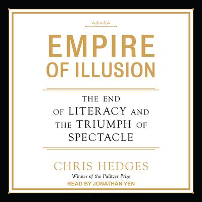 Empire of Illusion by Chris Hedges audiobook