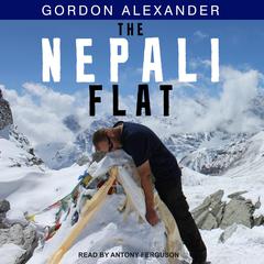 The Nepali Flat by Gordon Alexander audiobook