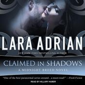 Claimed in Shadows by  Lara Adrian audiobook