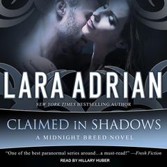 Claimed in Shadows by Lara Adrian audiobook