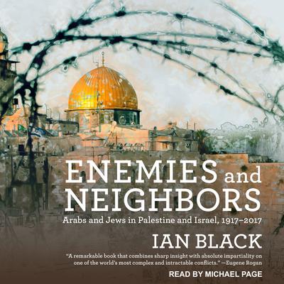Enemies and Neighbors by Ian Black audiobook
