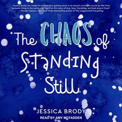 The Chaos of Standing Still by Jessica Brody audiobook
