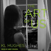 The Art of Us by  KL Hughes audiobook
