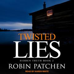 Twisted Lies by Robin Patchen audiobook