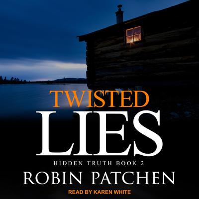 Twisted Lies by Robin Patchen audiobook