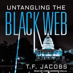 Untangling the Black Web by T. F. Jacobs audiobook