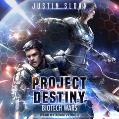 Project Destiny by Justin Sloan audiobook