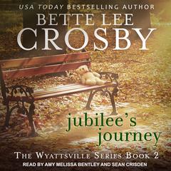 Jubilee's Journey by Bette Lee Crosby audiobook