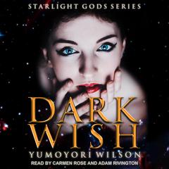 Dark Wish by Yumoyori Wilson audiobook