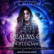 Realms of Ghosts and Magic by  J. S. Malcom audiobook