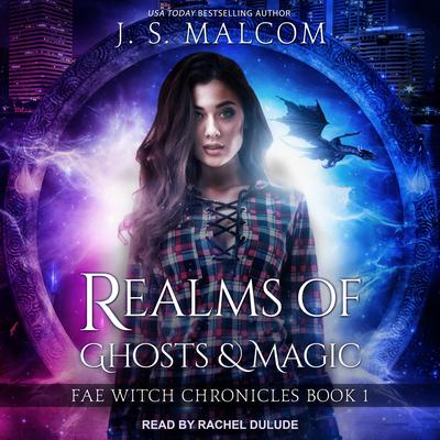 Realms of Ghosts and Magic by J. S. Malcom audiobook