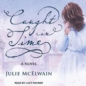 Caught in Time by  Julie McElwain audiobook