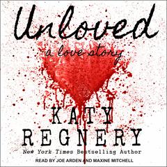 Unloved, a love story by Katy Regnery audiobook