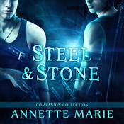 Steel & Stone Companion Collection by  Annette Marie audiobook