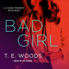 Bad Girl by T. E. Woods audiobook