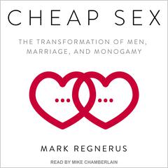 Cheap Sex by Mark Regnerus audiobook