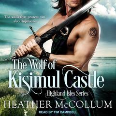 The Wolf of Kisimul Castle by Heather McCollum audiobook