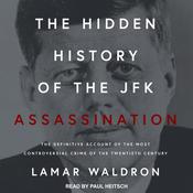 The Hidden History of the JFK Assassination by  Lamar Waldron audiobook
