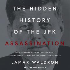 The Hidden History of the JFK Assassination by Lamar Waldron audiobook